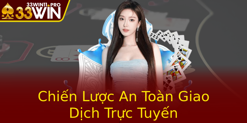 Chiến Lược An Toàn Giao Dịch Trực Tuyến