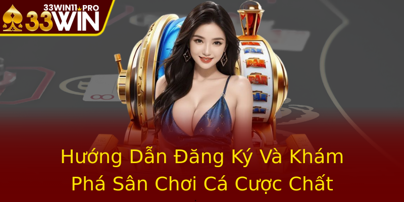 Hướng Dẫn Đăng Ký Và Khám Phá Sân Chơi Cá Cược Chất Lượng