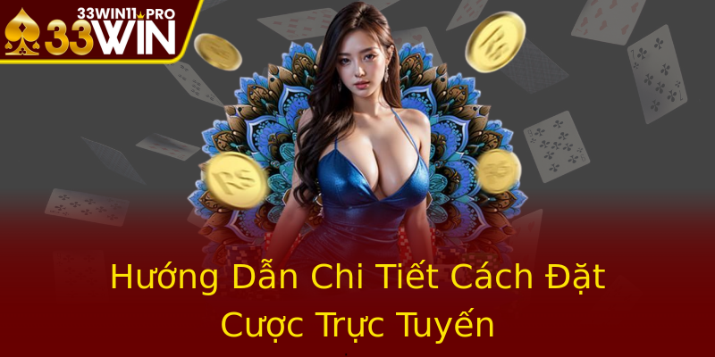 Hướng Dẫn Chi Tiết Cách Đặt Cược Trực Tuyến Hướng Dẫn Chi Tiết Cách Đặt Cược Trực Tuyến