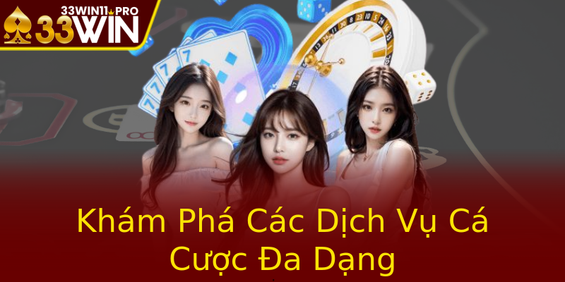 Khám Phá Các Dịch Vụ Cá Cược Đa Dạng