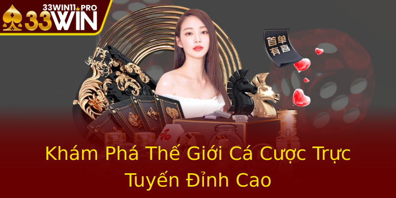 Khám Phá Thế Giới Cá Cược Trực Tuyến Đỉnh Cao Khám Phá Thế Giới Cá Cược Trực Tuyến Đỉnh Cao
