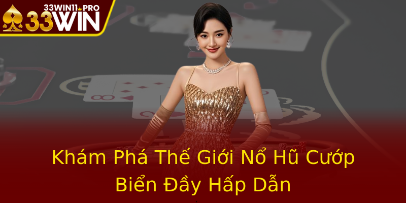Khám Phá Thế Giới Nổ Hũ Cướp Biển Đầy Hấp Dẫn