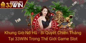 Khung Gio No Hu Bi Quyet Chien Thang Tai 33Win Trong The Gioi Game Slot0