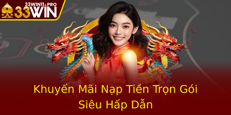 Khuyến Mãi Nạp Tiền Trọn Gói Siêu Hấp Dẫn