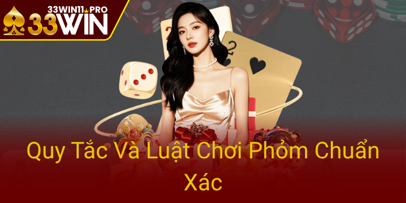 Quy Tac Va Luat Choi Phom Chuan Xac0