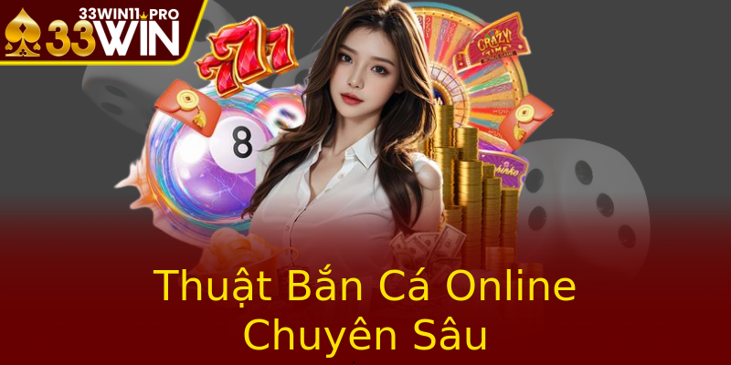 Thuật Bắn Cá Online Chuyên Sâu