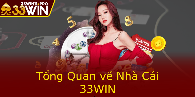 Tổng Quan về Nhà Cái 33WIN
